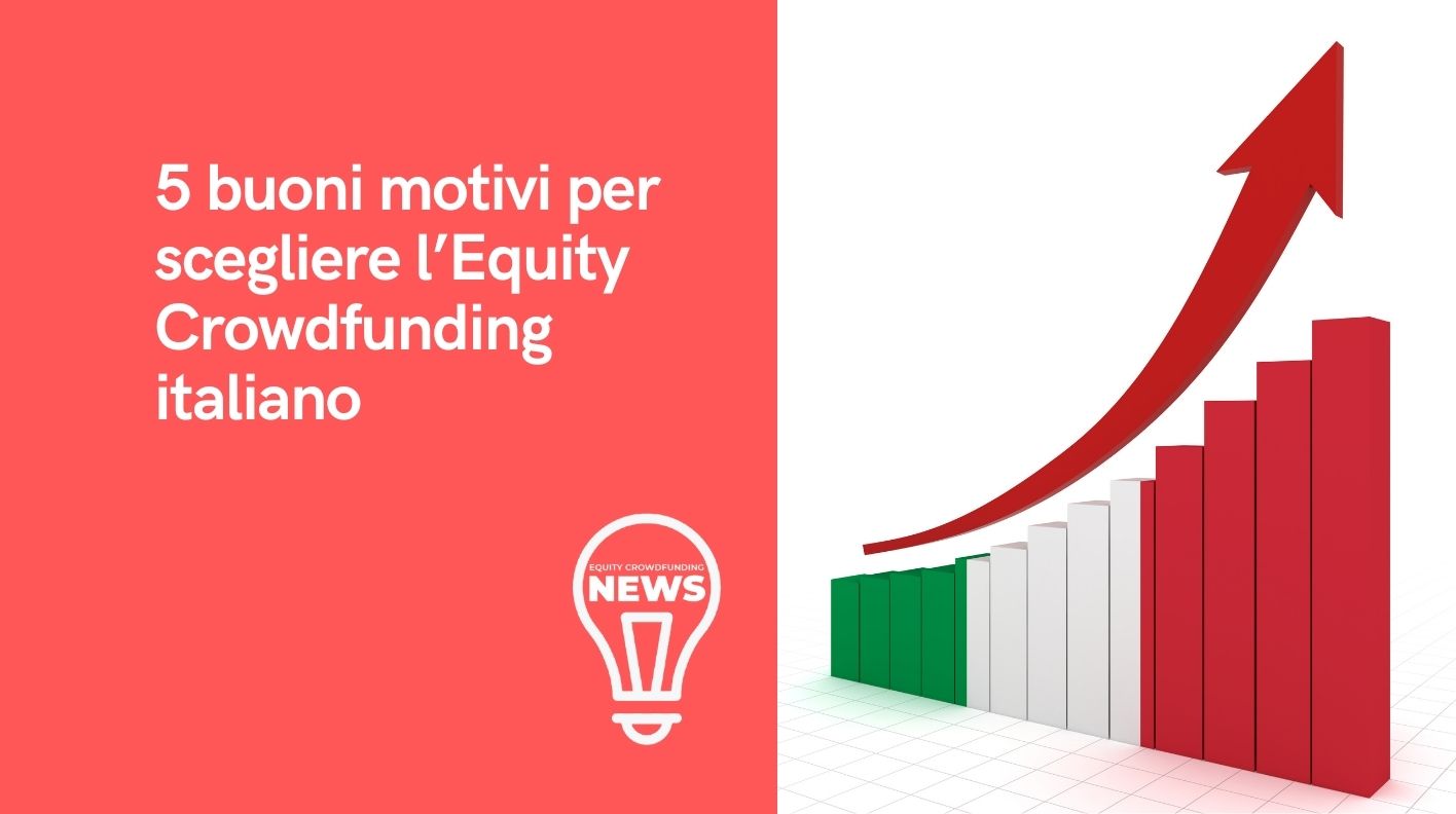 Investitori stranieri: 5 buoni motivi per scegliere l’Equity Crowdfunding italiano