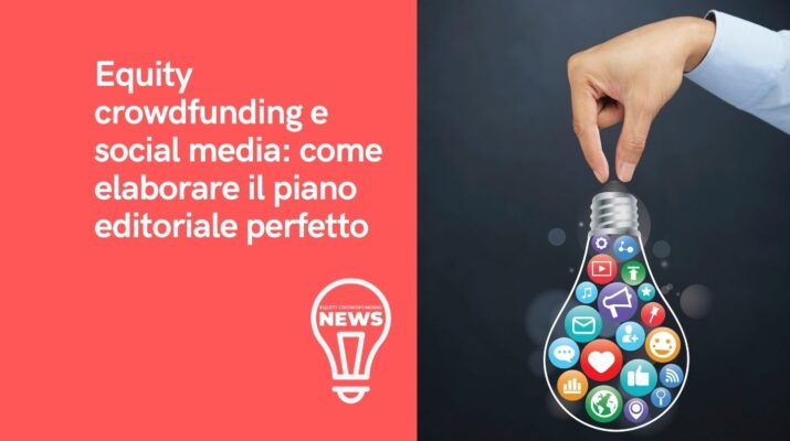 Equity crowdfunding e social media: come elaborare il piano editoriale perfetto